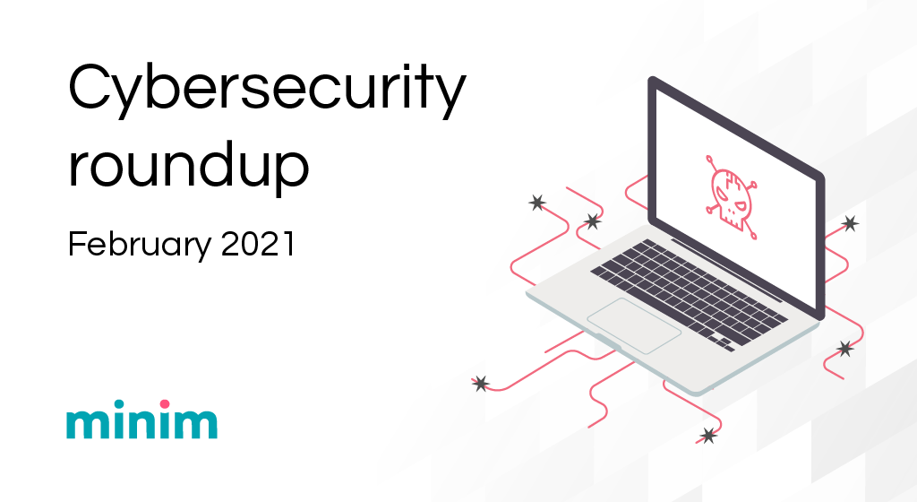 Cybersecurity Roundup Feb 2021-01