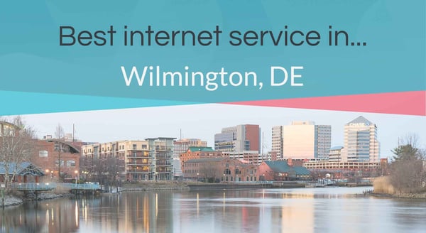 Best internet service in Wilmington, DE