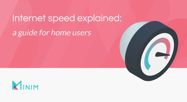 Internet speed explained: a guide for home users