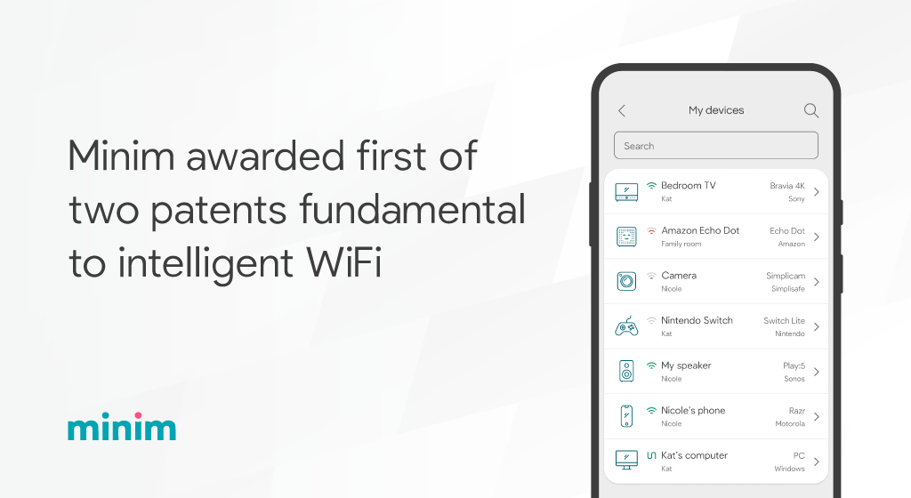 <img src="minim-app-with-device-names-open-on screen-and-minim-logo.png"  alt="minim-simplifies-the-mesh-network-setup-and-seeks-to-distinguish-IoT-fingerprinting-approach-with-two-new-patents">