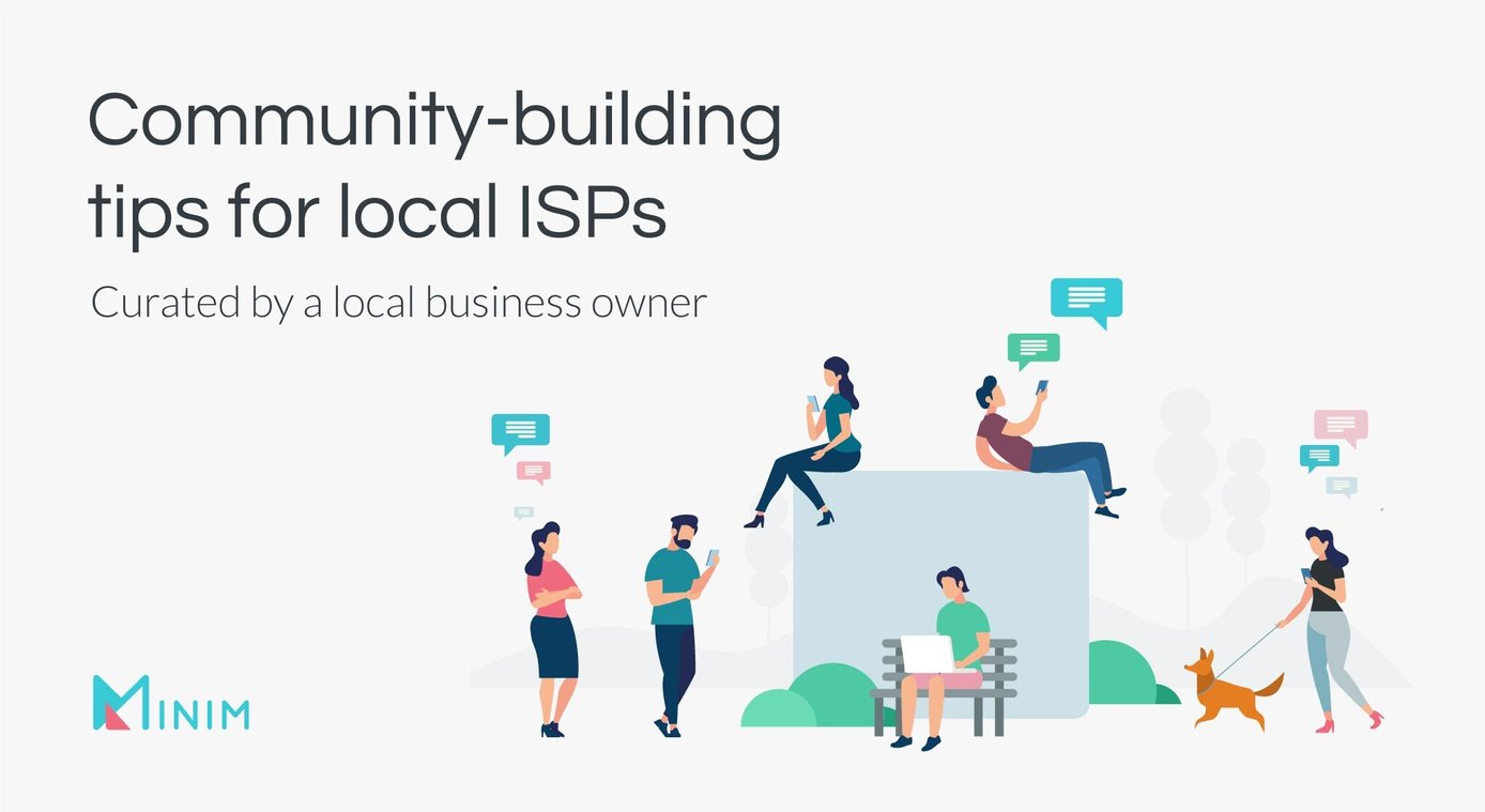 Community-building tips for local ISPs curated by a local business owner