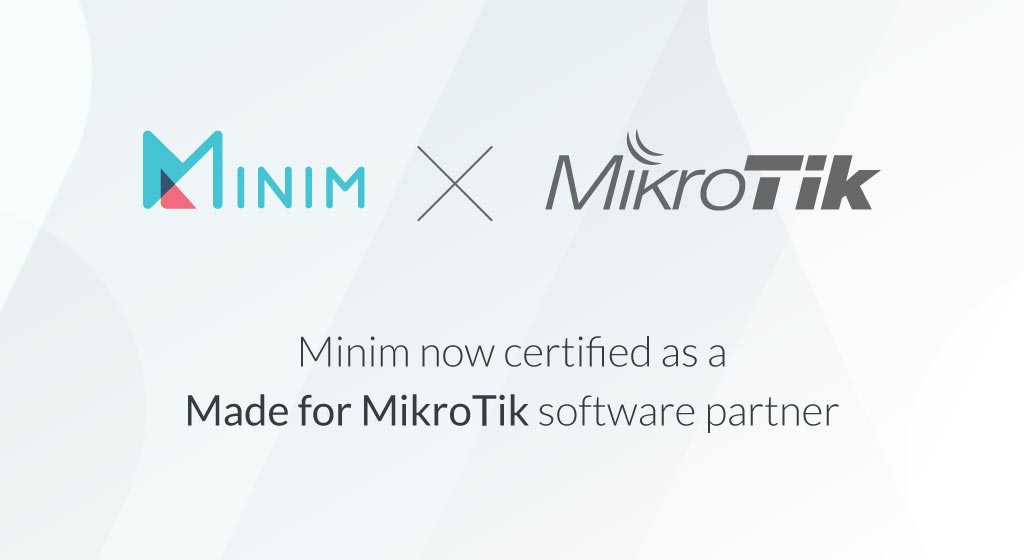 Made for MikroTik Software: Minim