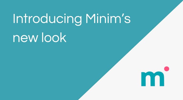 Introducing Minim's new look