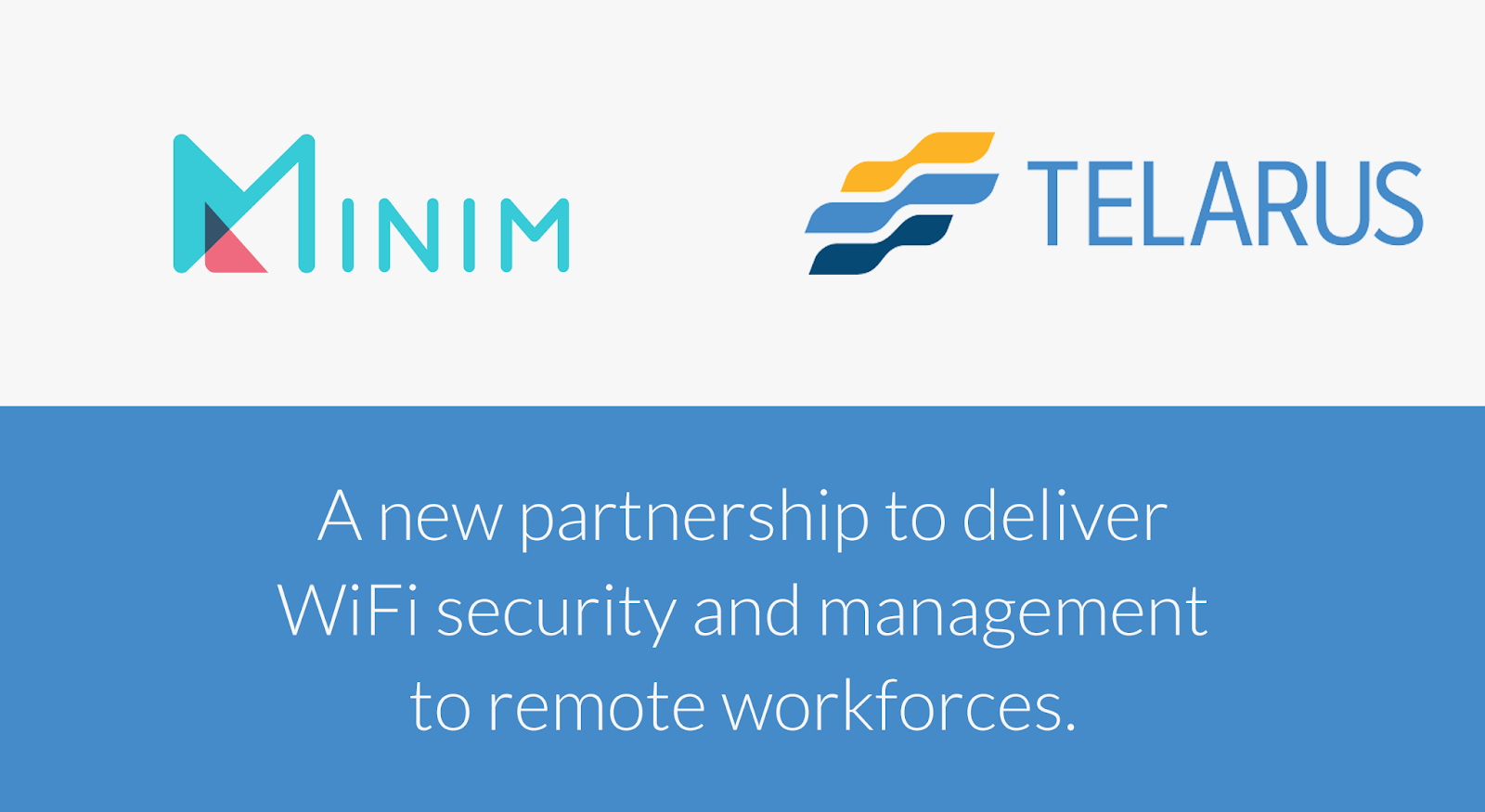 Minim and Telarus announce exclusive partnership